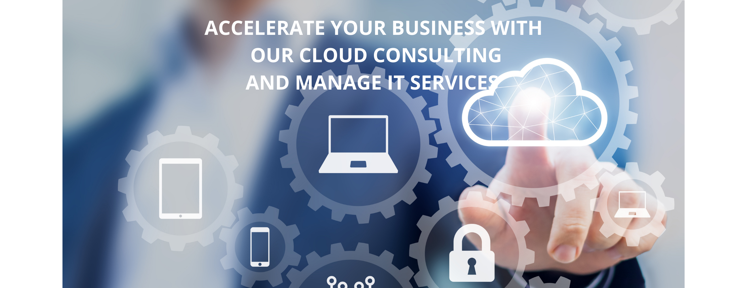 ACCELERATE YOUR BUSINESS WITH OUR CLOUD CONSULTING AND MANAGE IT SERVICES (2188 × 900 px) (2600 × 1200 px) (2600 × 1000 px)